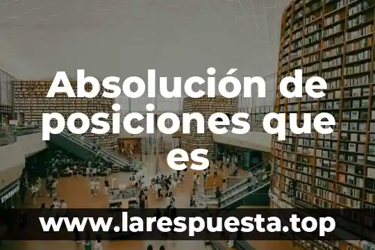 Absorcion calorica que es 6 Absolución de posiciones que es