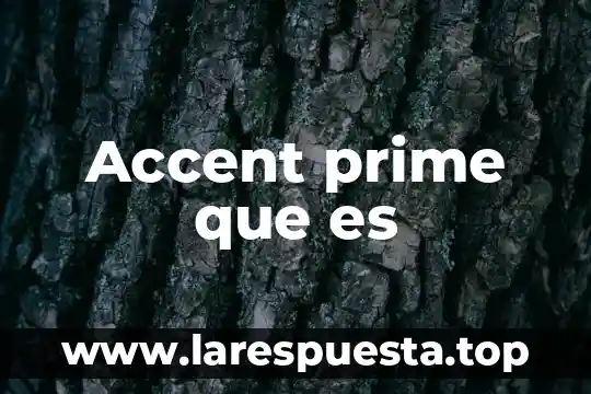 Accent prime que es