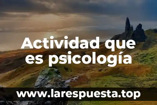 Que es la actividad productiva industrial 7 Actividad que es psicología