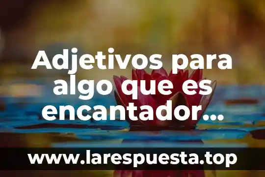 Algo parentesco que es 5 Adjetivos para algo que es encantador pero asqueroso
