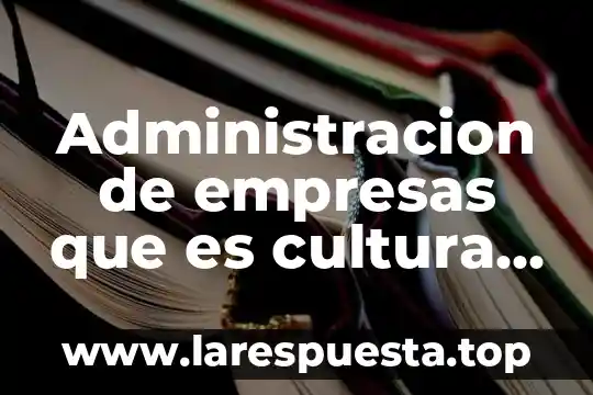 Qué es el cross-functional training en desarrollo organizacional 4 Administracion de empresas que es cultura organizacional