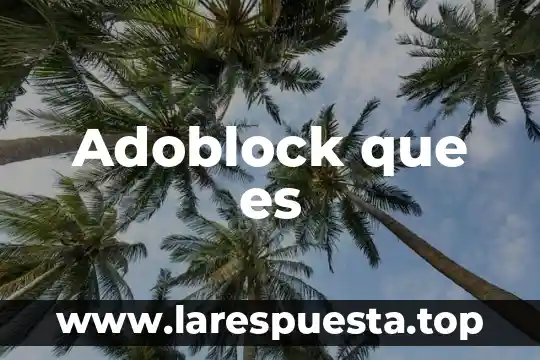 Adoblock que es