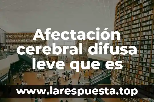 Que es retrogradacion del sol 7 Afectación cerebral difusa leve que es
