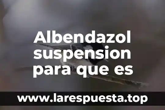 Teoria de mars weber que es 4 Albendazol suspension para que es
