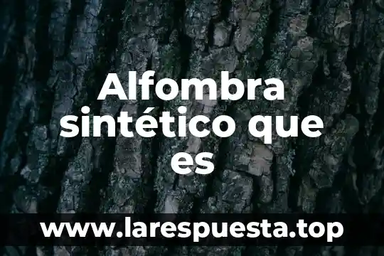 Que es natural y sintético 7 Alfombra sintético que es