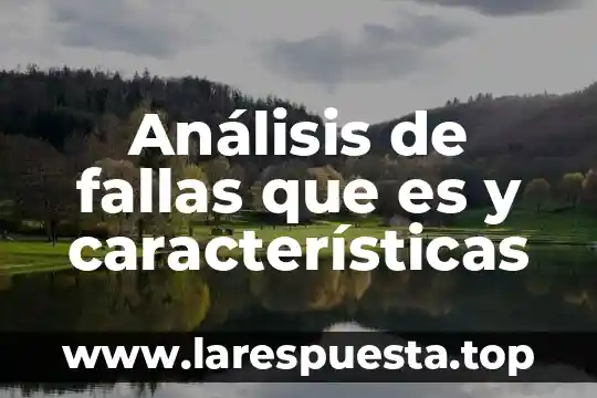 Que es e learning caracteristicas 3 Análisis de fallas que es y características