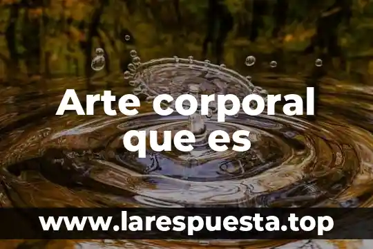 Índice masa corporal que es 4 Arte corporal que es