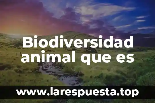 Biodiversidad animal que es