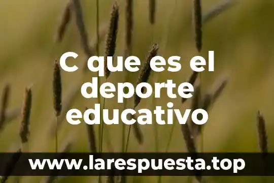 Que es el deporte educativo reglemento 5 C que es el deporte educativo