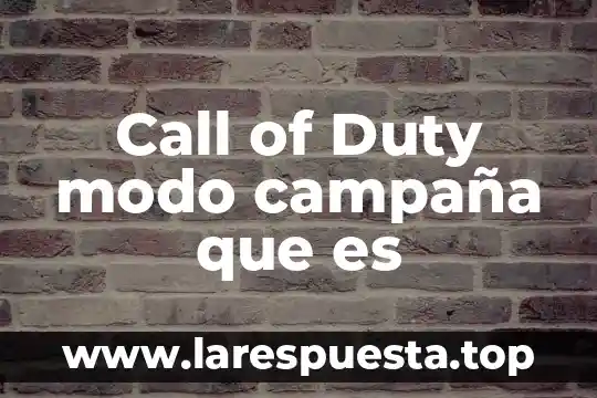 Que es el modo dpe el call of duty 3 Call of Duty modo campaña que es