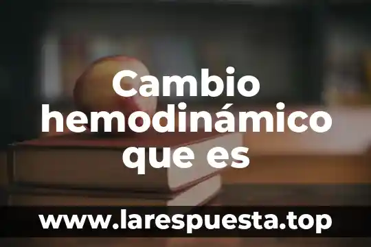 Que es un cambio atmosferico 6 Cambio hemodinámico que es