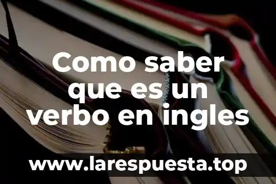 Sin saber que es lo que hago 8 Como saber que es un verbo en ingles