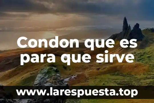 Condon que es para que sirve