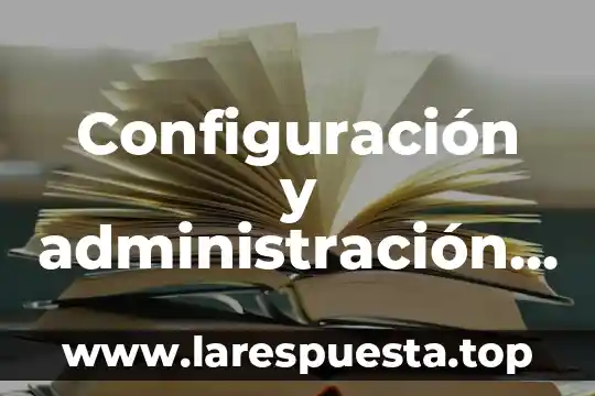 Configuración y administración básica del switch que es