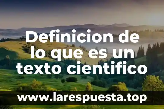 Definicion de lo que es un texto cientifico
