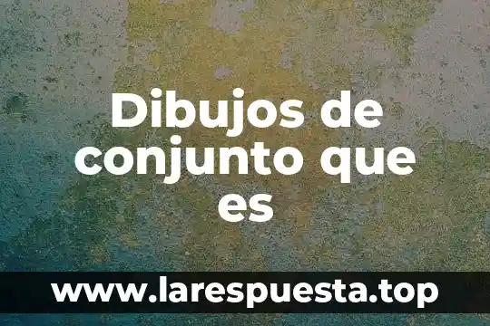 Dibujos de conjunto que es