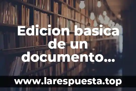 Que es area de formacion basica 3 Edicion basica de un documento que es