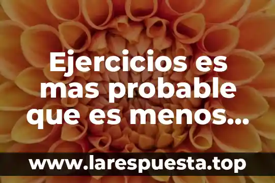 Que es mas barato uber didi o taxify 7 Ejercicios es mas probable que es menos probable que