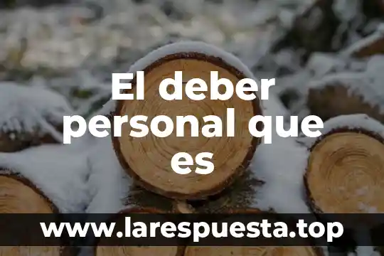 Que es el deber caracteristicas 3 El deber personal que es