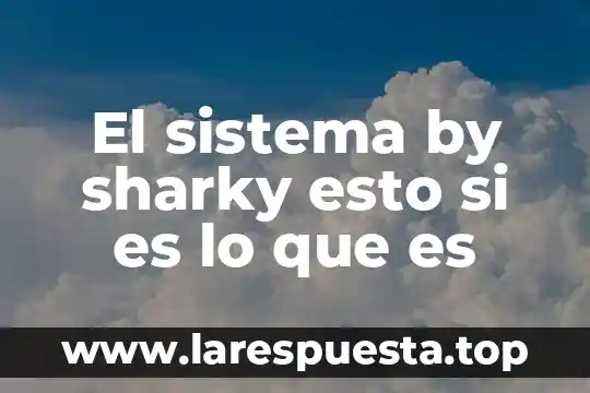 El sistema by sharky esto si es lo que es