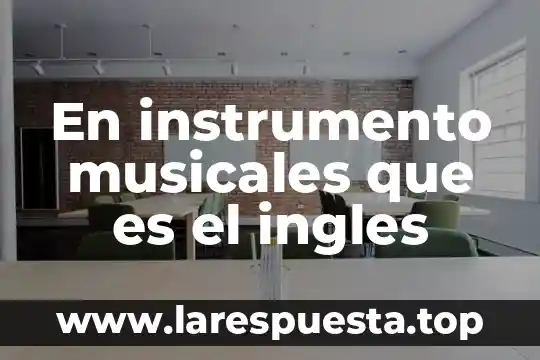 Bullets que es ingles 7 En instrumento musicales que es el ingles