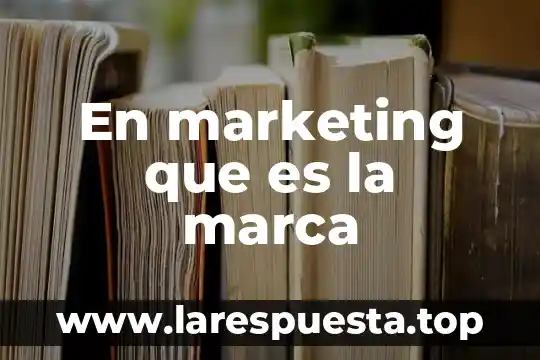 Ebook marketing que es 4 En marketing que es la marca