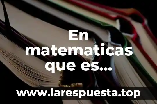 Qué es suceso o evento en matemáticas 7 En matematicas que es trinomio