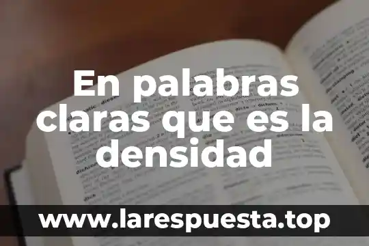 Que es la generalizacion de palabras 6 En palabras claras que es la densidad