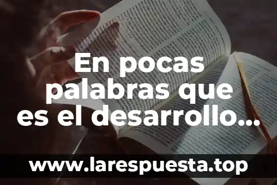 En pocas palabras que es el principio de tipicidad 7 En pocas palabras que es el desarrollo sustentable