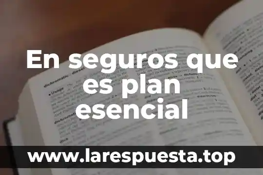 Que es umam en seguros metlife 6 En seguros que es plan esencial