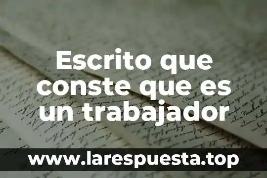 Que es una trabajador social 5 Escrito que conste que es un trabajador