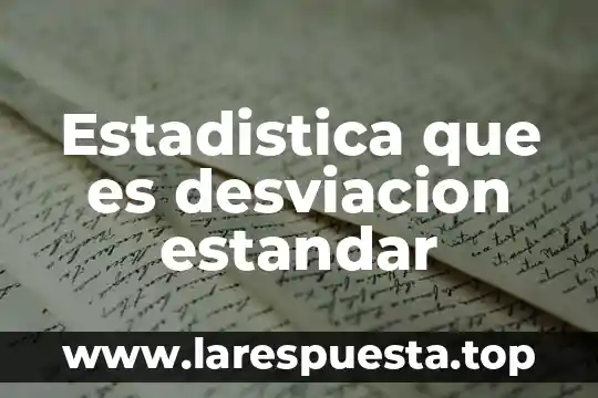 Estadistica que es desviacion estandar