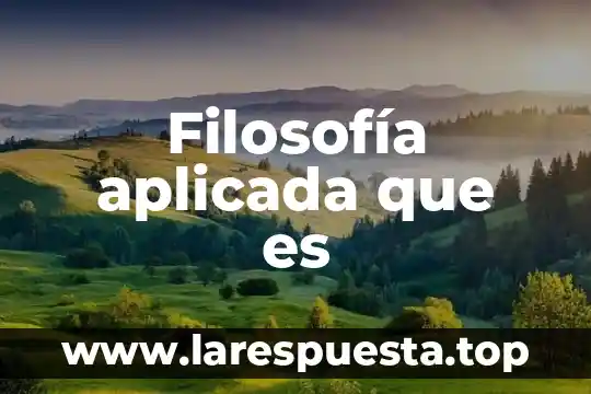 Filosofía aplicada que es