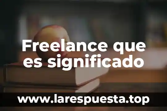 Freelance que es significado