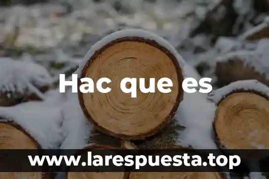 Hac que es