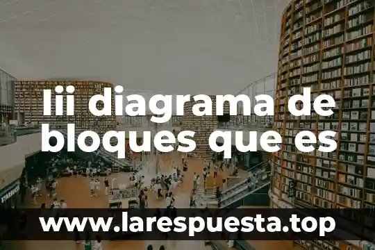 Que es diseño en bloques al azar 8 Iii diagrama de bloques que es