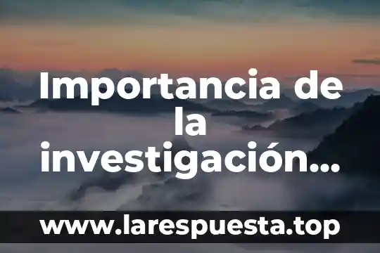 Importancia de la investigación psicológica para lo que es ahora