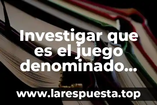 Investigar que es el juego denominado tochito bandera