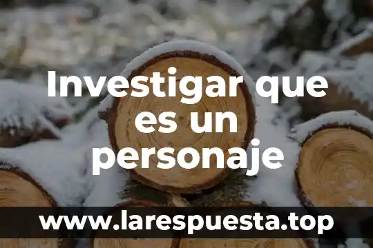 Que es un personaje protagonico en un cuento 4 Investigar que es un personaje