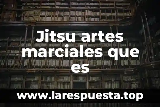Que es mejor artes marciales mixtas o taekwondo 3 Jitsu artes marciales que es