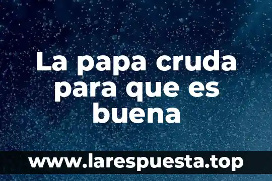 Para que es buena la cebolla en escabeche 4 La papa cruda para que es buena