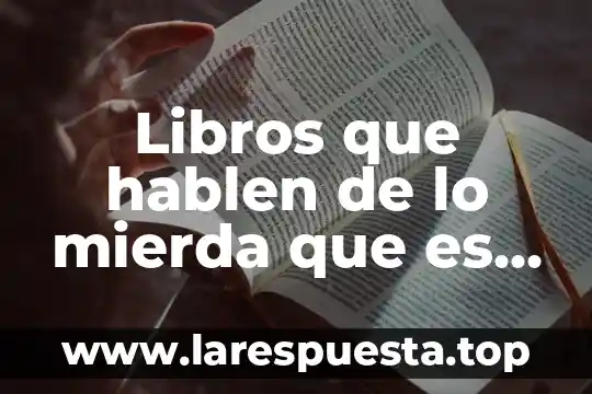 Atotes que hablen de que es la calidad educativa 8 Libros que hablen de lo mierda que es la sociedad