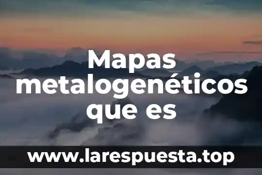 Que es tipologia mapas conceptuales 3 Mapas metalogenéticos que es