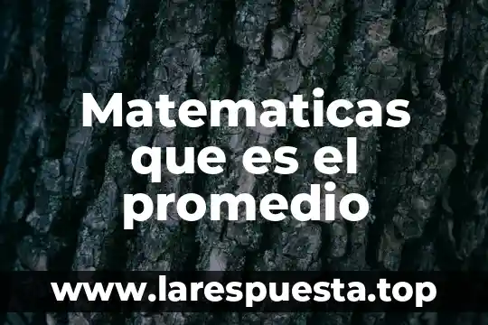 En matematicas que es trinomio 4 Matematicas que es el promedio