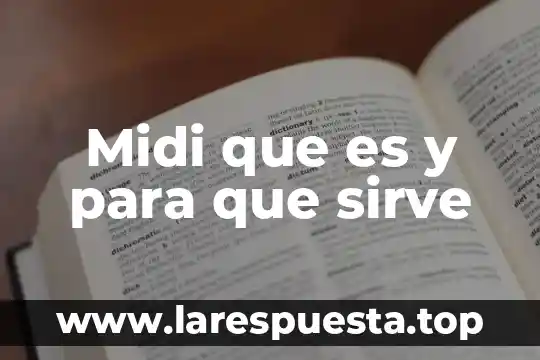 Midi que es y para que sirve