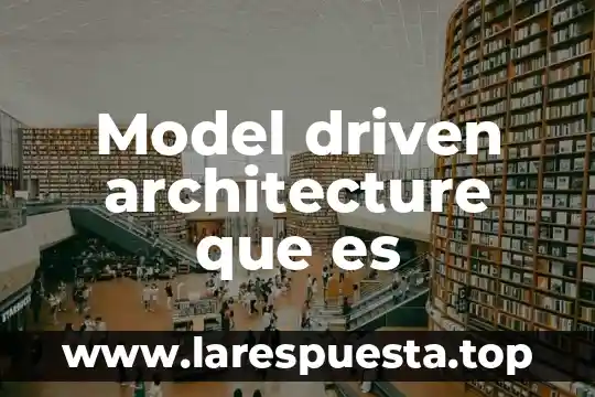 Que es model convvar de barberia 5 Model driven architecture que es
