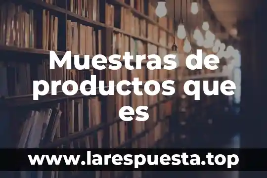 Muestras de productos que es