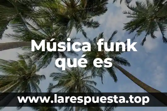 Música funk qué es