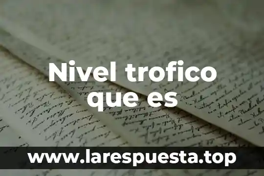 Nivel trofico que es