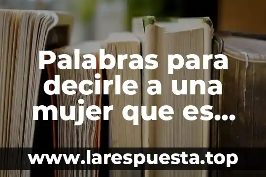 Como decirle a una persona que es egocéntrica 3 Palabras para decirle a una mujer que es hermosa
